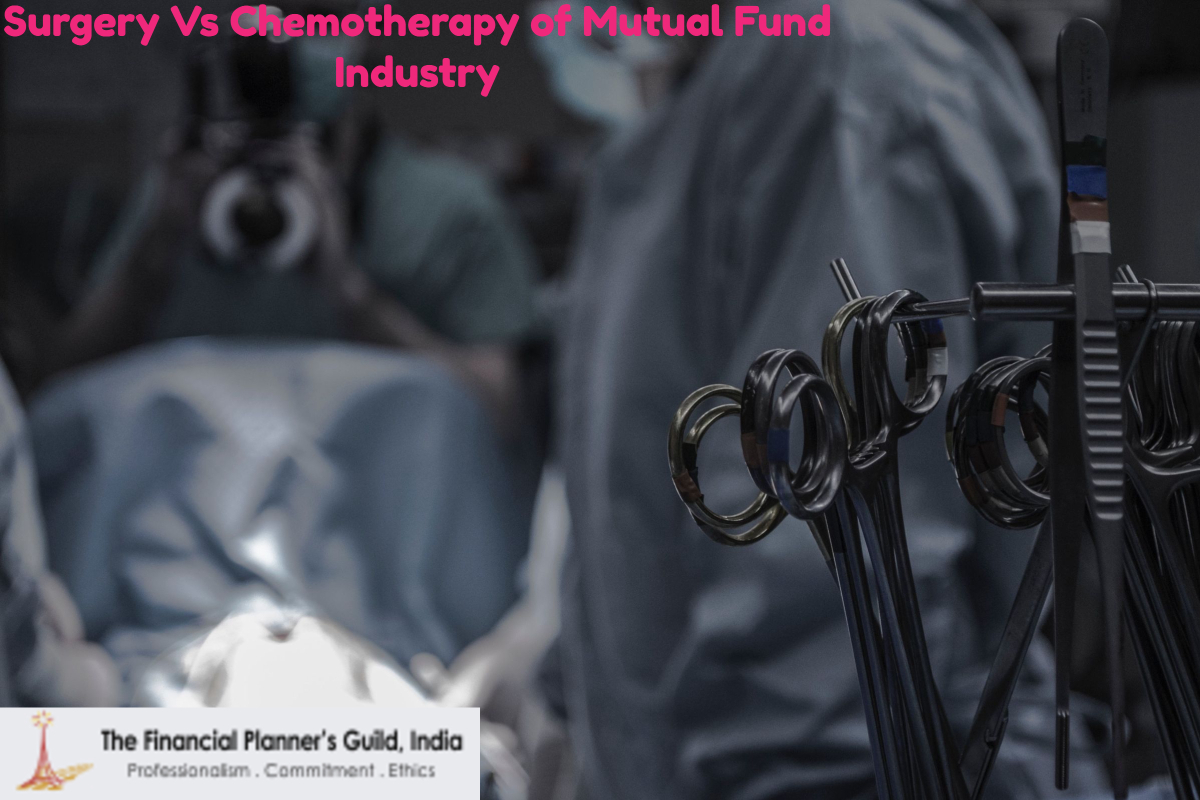 Surgery Vs Chemotherapy of Mutual Fund Industry