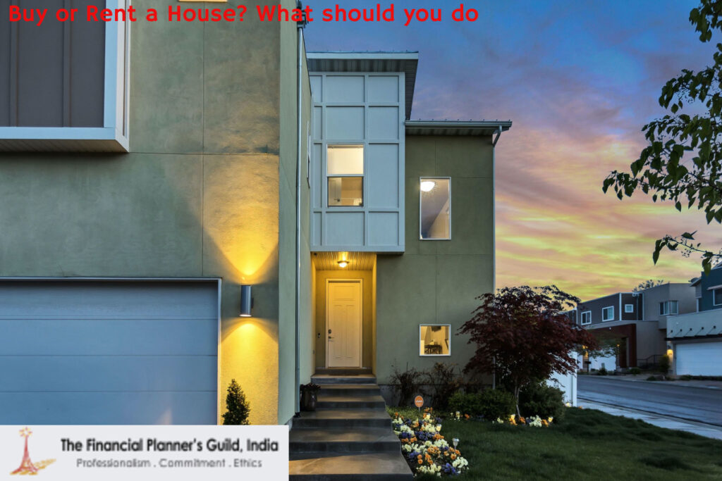 Buy or Rent a House? What should you do
