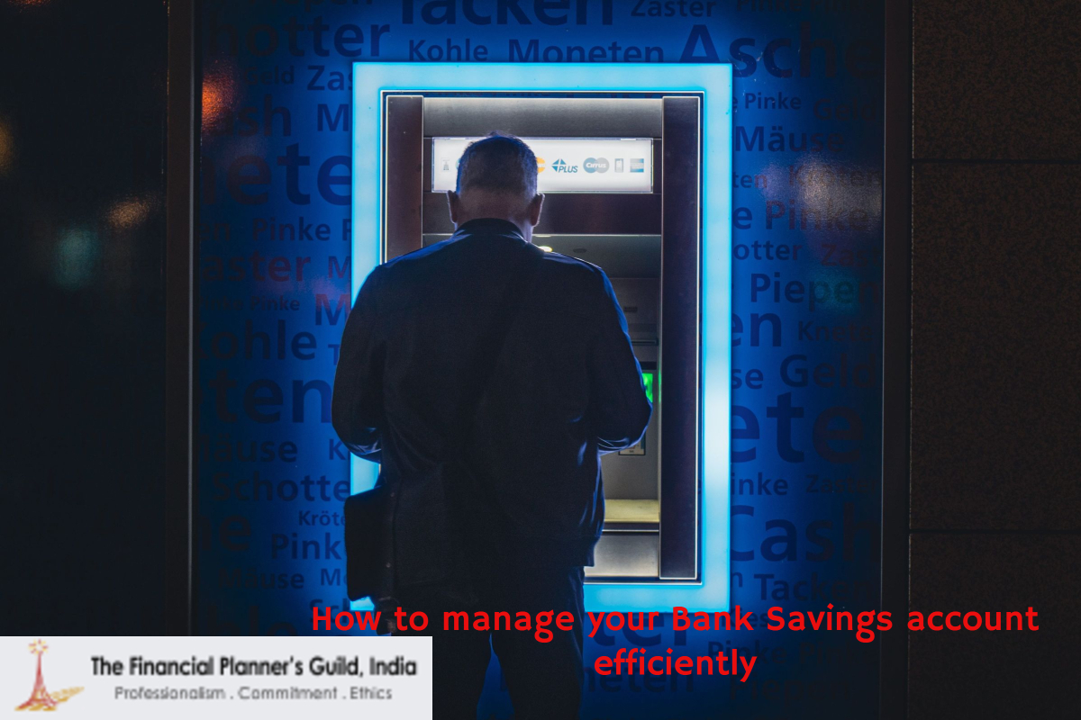 How to manage your Bank Savings account efficiently