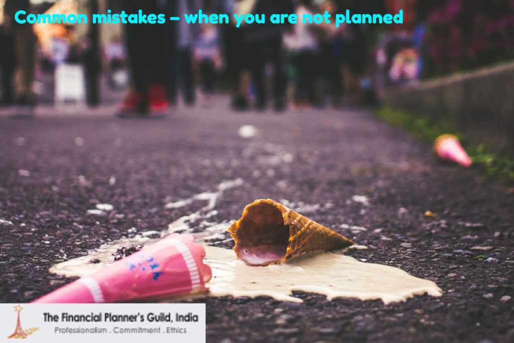 Common mistakes – when you are not planned
