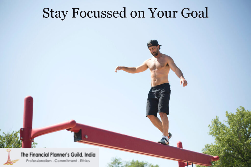 Stay Focussed on Your Goal