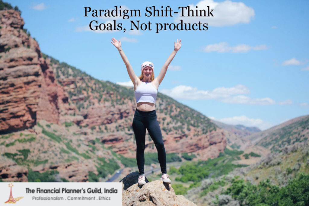 Paradigm Shift-Think Goals, Not products