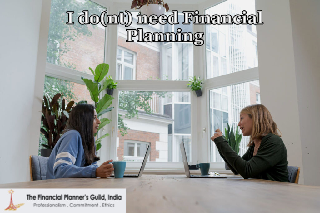 I do(nt) need Financial Planning
