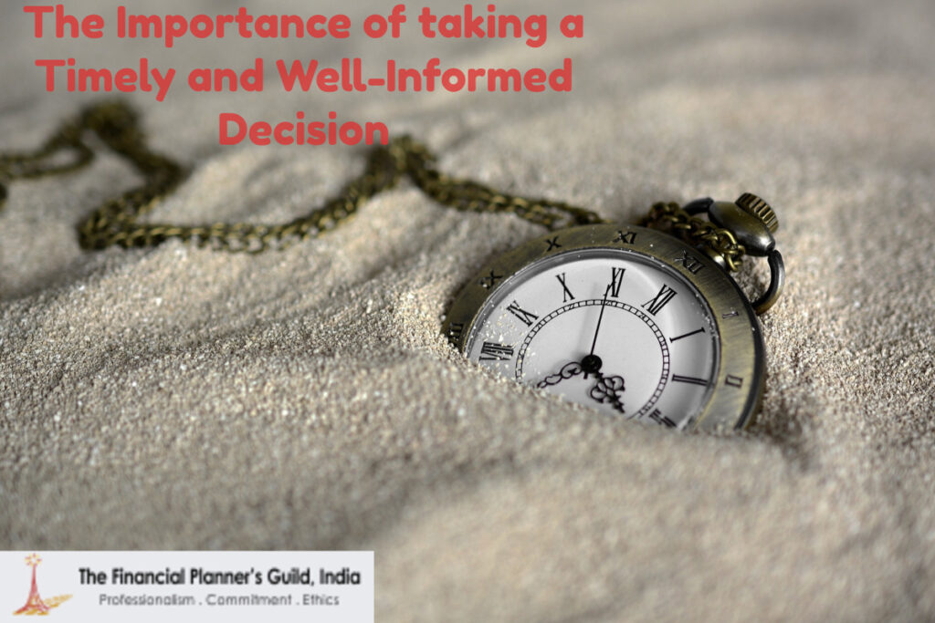 The Importance of taking a Timely and Well-Informed Decision