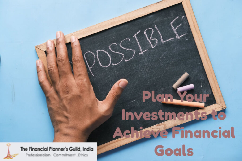 Plan Your Investments to Achieve Financial Goals